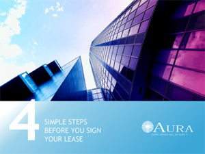 Aura Office|4 Steps Before Signing Your Lease